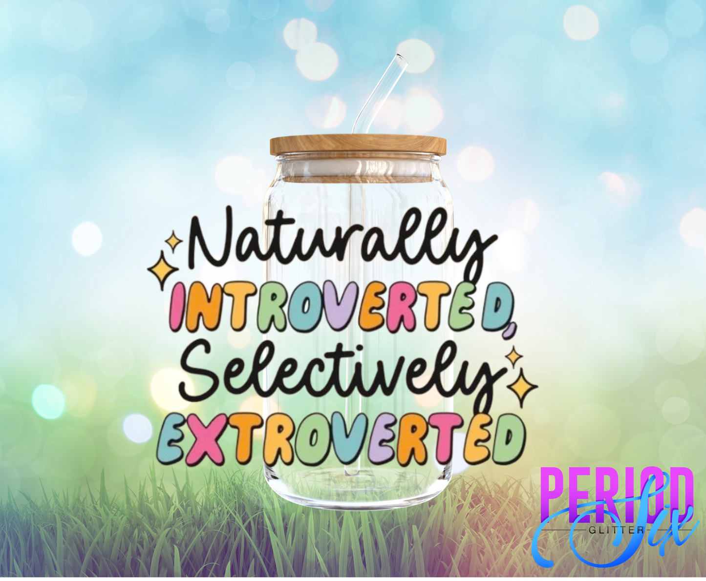 Naturally Introverted Selectively Extroverted UV DTF Wrap
