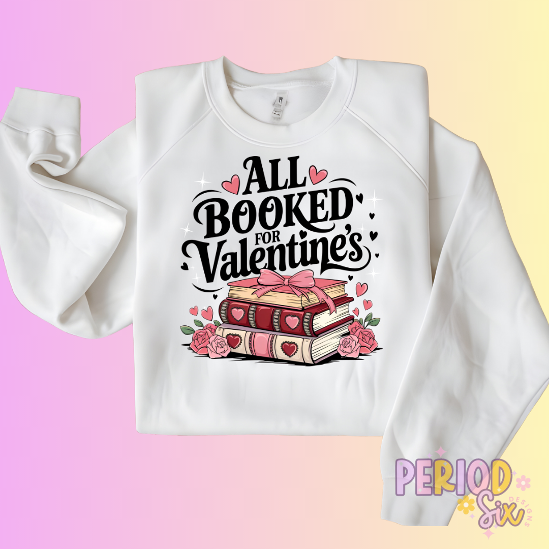 All Booked For Valentines Heat Transfer DTF