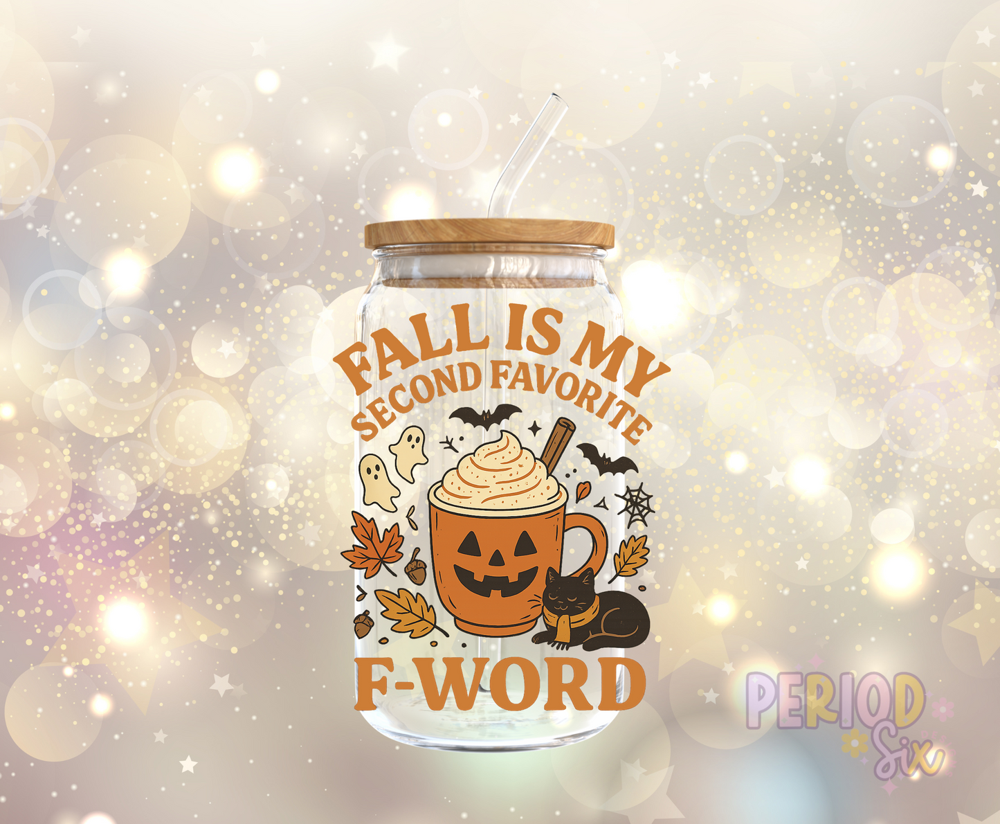 Fall Is My Second Favorite F Word UV DTF Decal