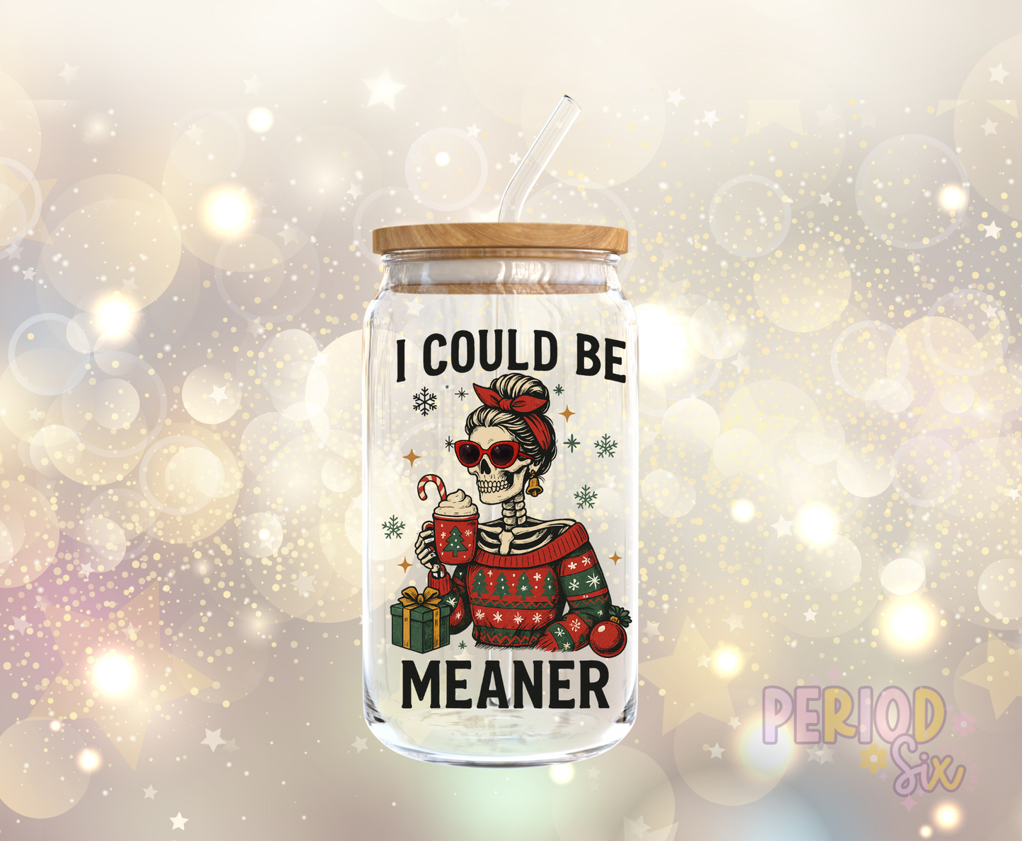 I Could Be Meaner UV DTF Decal