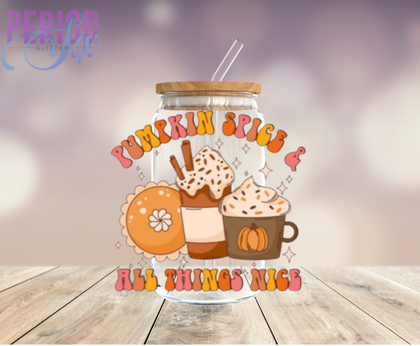 Pumpkin Spice & All Things Nice UV DTF Decal