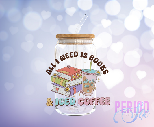 All I Need is Books and Iced Coffee UV DTF Decal