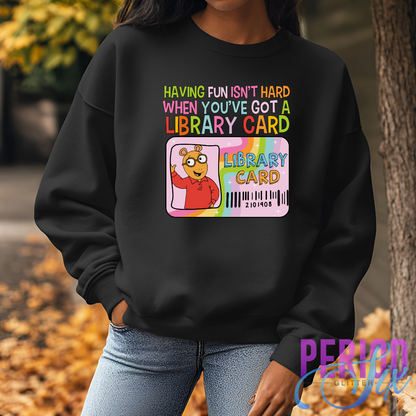 Having Fun Isn't Hard When You Have a Library Card Heat Transfer DTF