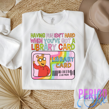 Having Fun Isn't Hard When You Have a Library Card Heat Transfer DTF