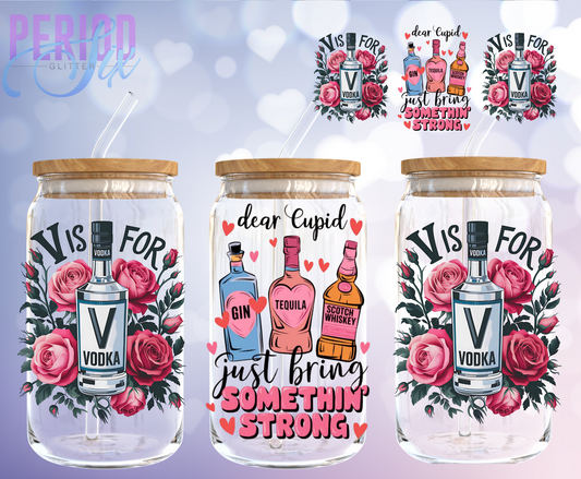 Dear Cupid Bring Something Strong UV DTF Wrap