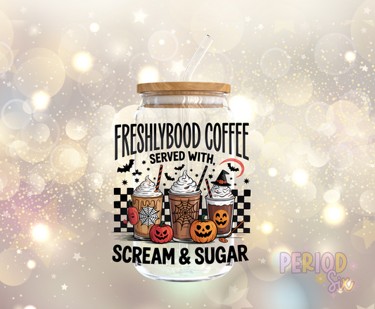 Freshly Bood Coffee - Scream and Sugar UV DTF Decal