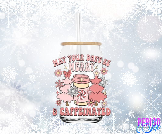 May Your Days Be Merry & Caffeinated UV DTF Decal