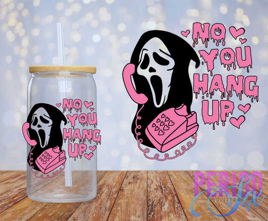 No You Hang Up 2 UV DTF Decal