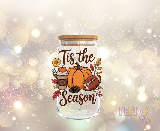 Tis The Season (Fall, Football and Pumpkin Spice) UV DTF Decal