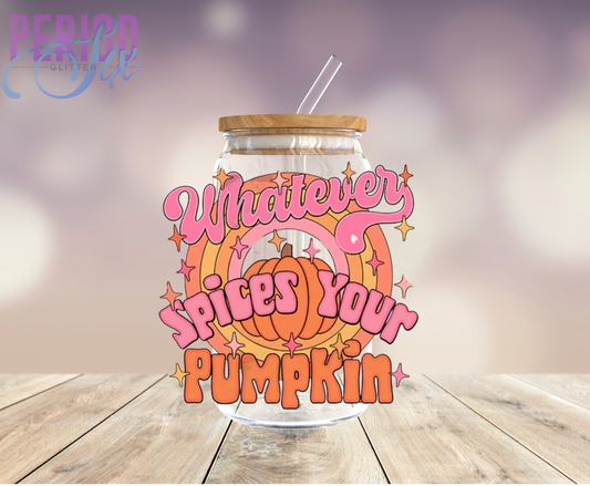 Whatever Spices Your Pumpkin UV DTF Decal